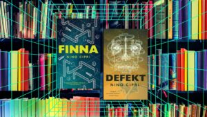 Queer Quills and Nerdy Thrills: Glimpses Through my Geeky Glasses - "Finna" and "Defekt"
