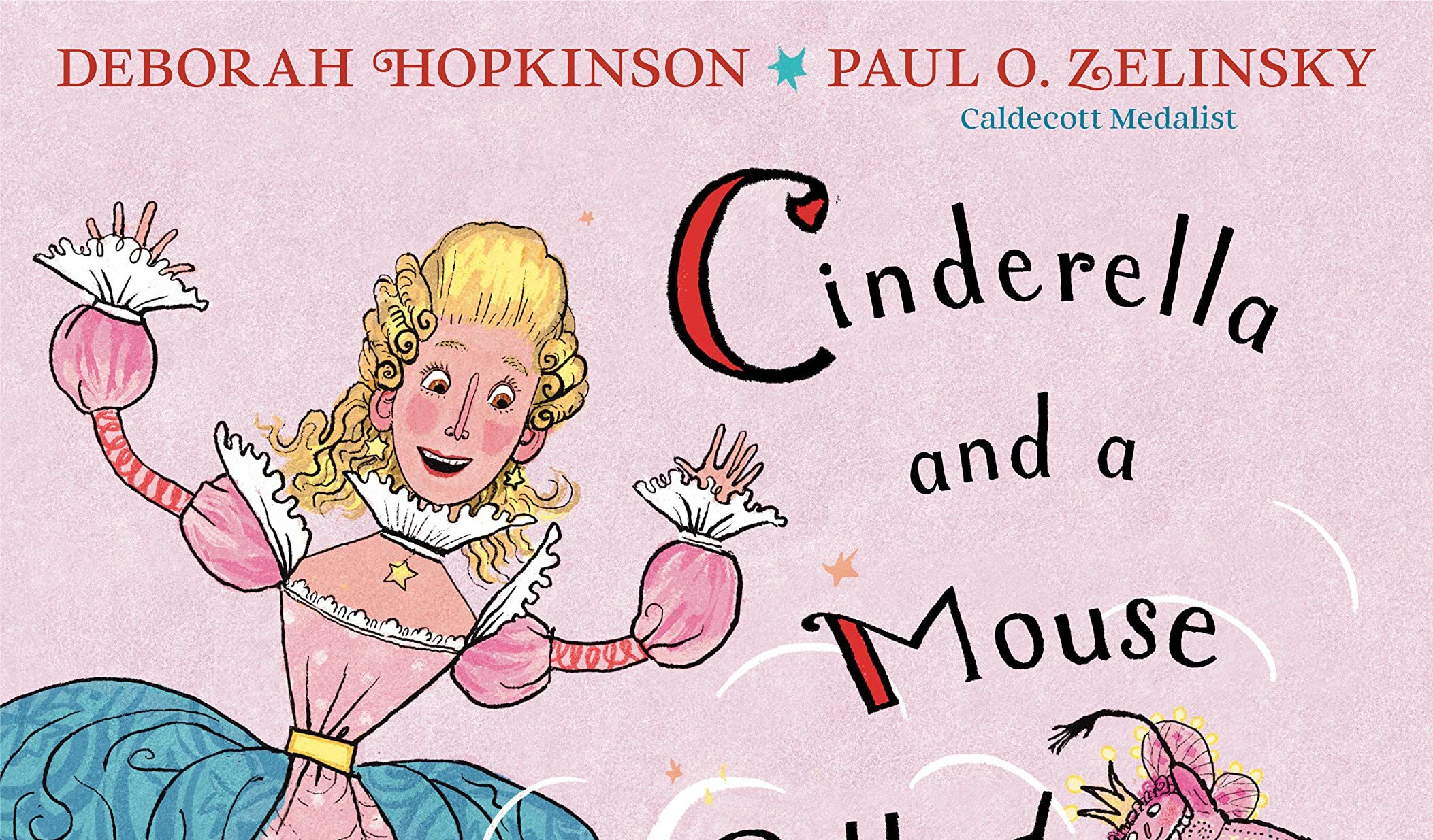 Interview with Deborah Hopkinson and  Paul O. Zelinsky, Creators of Cinderella and a Mouse Called Fred