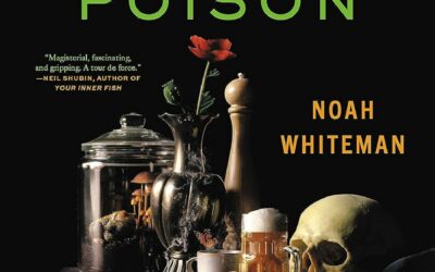 Interview with Noah Whiteman, Author of Most Delicious Poison: The Story of Nature’s Toxins―From Spices to Vice