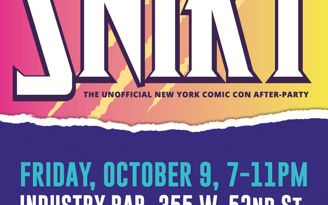 SNIKT! The (Unofficial) NYCC After-Party Presented by Geeks OUT